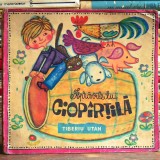 Isprăvile lui CIOP&Acirc;RȚILĂ / CIOP&Icirc;RȚILĂ, ediția 1966 (mai rară) - Tiberiu UTAN, ilustrații CLELIA OTTONE - Carte de Povești pentru Copii - Stare F. Bună, Tineretului