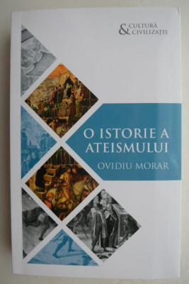 O istorie a ateismului - Ovidiu Morar foto