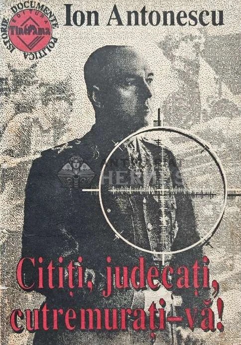 Cititi, judecati, cutremurati-va! - Ion Antonescu (AB177)