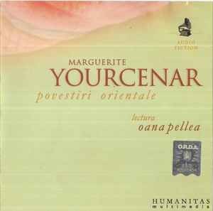 CD Marguerite Yourcenar Lectura Oana Pellea &amp;lrm;&amp;ndash; Povestiri Orientale, original foto