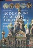 100 DE MINUNI ALE ARTEI SI ARHITECTURII DIN PATRIMONIUL UNESCO (EUROPA)-MARCO CATTANEO, JASMINA TRIFONI-343703