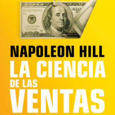 La Ciencia de Las Ventas / Napoleon Hill's Science of Successful Selling