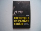 Trecutul e un pamant strain - Gianrico Carofiglio