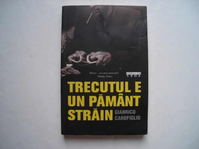 Trecutul e un pamant strain - Gianrico Carofiglio