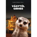 V&aacute;gyt&oacute;l girhes - Szab&oacute; Bal&aacute;zs &Aacute;kos