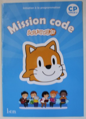 MISSION CODE , SCRATCH jr. par CATHERINE VILARO et DIDIER FRITZ , 2020 *CP CYCLE 2 foto