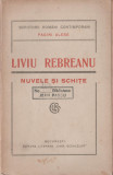 Liviu Rebreanu - Nuvele si schite (editie princeps)