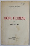 SINODUL III ECUMENIC DIN EFES ( 431) de PREOTUL IOAN MIHALCESCU , 1931