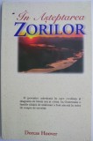 Cumpara ieftin In Asteptarea Zorilor - Dorcas Hoover - Roman Beletristica