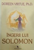 Ingerii lui Solomon - Doreen Virtue, Ph.D. - Spiritualitate, Ezoterism, Dezvoltare personala, Religie - Brosata/Cartonata - Romana