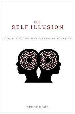 The Self Illusion: How the Social Brain Creates Identity foto