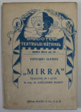 &#039;&#039; MIRRA &#039;&#039; de VITTORIO ALFIERI , TRAGEDIE IN TREI ACTE , COLECTIA &#039;&#039; BIBLIOTECA TEATRULUI NATIONAL &#039;&#039; , SERIA III , NR. 16 , ANII &#039;40