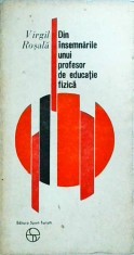 Virgil Rosala - Din insemnarile unui profesor de educatie fizica