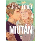 Miut&aacute;n - Első k&ouml;tet - k&eacute;preg&eacute;ny - Anna Todd