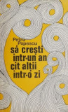 Sa cresti intr-un an cat altii intr-o zi - Petru Popescu