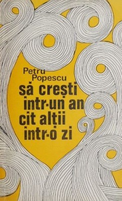 Sa cresti intr-un an cat altii intr-o zi - Petru Popescu foto