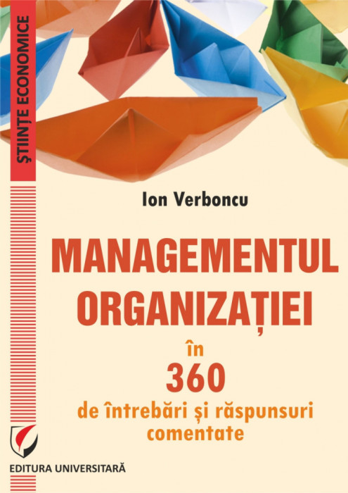 Managementul organizatiei in 360 de intrebari si raspunsuri comentate - Ion Verboncu