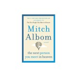 The Next Person You Meet in Heaven: The Sequel to the Five People You Meet in Heaven