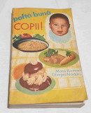 Pofta buna copii - indreptar practic de alimentatie a copiilor - carte de bucate