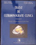 TRATAT DE ULTRASONOGRAFIE CLINICA VOL.1 PRINCIPII, ABDOMEN, OBSTETRICA SI GINECOLOGIE-RADU ION BADEA, SORIN-344647