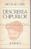 Descrierea Chipurilor - Nicolae Labis, Editura Junimea, 1982, Roman