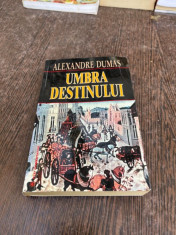 Alexandre Dumas - Umbra destinului foto