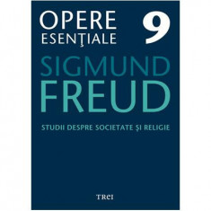 Opere Esenţiale, vol. 9 – Studii despre societate şi religie - Paperback brosat - Sigmund Freud - Trei