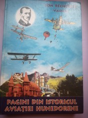 Pagini din istoricul aviatiei hunedorene - Ion Becherete Vadeni- dedicatie autor