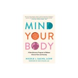 Mind Your Body: A Revolutionary Program to Release Chronic Pain and Anxiety