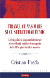 Tiranul cu nas mare și cu suflet foarte mic - Paperback brosat - Cristian Preda - Polirom