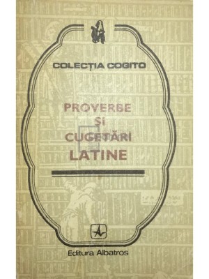 Vasile D. Diaconu - Proverbe și cugetări latine (editia 1976) foto