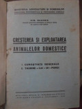 CRESTEREA SI EXPLOATAREA ANIMALELOR DOMESTICE. CUNOSTINTE GENERALE. TAURINE, CAI, OI, PORCI-DIM. NAZARIE