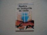 Pentru ca lanturile sa cada - Sergine Snanoudj, 1994, Alta editura