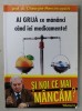 AI GRIJA CE MANANCI CAND IEI MEDICAMENTE ! de GHEORGHE MENCINICOPSCHI , 2011