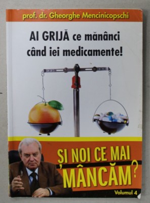 AI GRIJA CE MANANCI CAND IEI MEDICAMENTE ! de GHEORGHE MENCINICOPSCHI , 2011 foto
