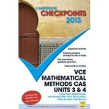 Cambridge Checkpoints VCE Mathematical Methods CAS Units 3 and 4 2013 - Neil Duncan, David Tynan, Natalie Caruso, John Dowsey, Peter Flynn, Dean Lamso