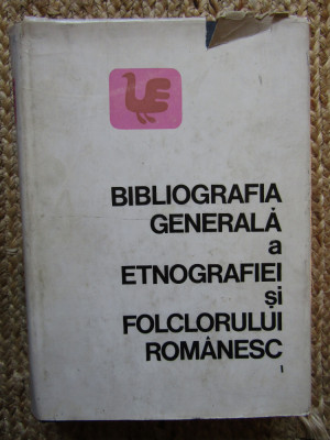 BIBLIOGRAFIA GENERALA A ETNOGRAFIEI SI FOLCLORULUI ROMANESC-ADRIAN FOCHI foto