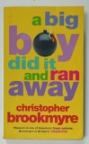 A BIG BOY DID IT AND RAN AWAY by CHRISTOPHER BROOKMYRE , 2002 , PREZINTA PETE SI URME DE UZURA