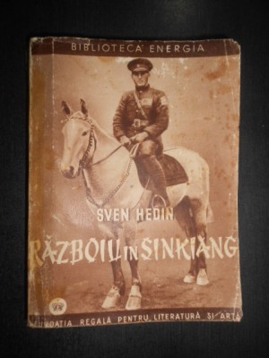 Sven Hedin - Razboiul in Sinkiang (1941) foto