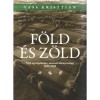 F&ouml;ld &eacute;s z&ouml;ld - N&eacute;pi agr&aacute;rpolitika, nemzetk&ouml;zi k&ouml;rnyezet&uuml;gy 2010-2018 - Vass Kriszti&aacute;n