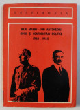 IULIU MANIU - ION ANTONESCU , OPINII SI CONFRUNTARI POLITICE, 1940 - 1944 de ION CALAFETEANU , 1994