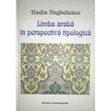 Nadia Anghelescu - Limba araba in perspectiva tipologica (Editia: 2000)