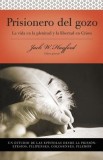 Serie Vida En Plenitud: Prisionero del Gozo: La Vida En La Plenitud y La Libertad En Cristo = Prisoner of Joy