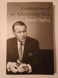 David Ogilvy - Confessions of an Advertising Man (Confesiunile unui om de publicitate)