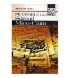 Serafim Duicu - Pe urmele lui Samuil Micu - Clain - 121349
