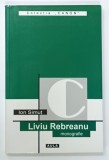 LIVIU REBREANU , MONOGRAFIE de ION SIMUT , ANII &#039;90