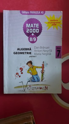 ALGEBRA GEOMETRIE CLASA A VII A PARTEA I - NEGRILA , BRANZEI PARALELA 45 foto