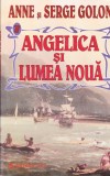 AS - ANNE SI SERGE GOLON - ANGELICA SI LUMEA NOUA
