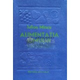 Alimentatia omului bolnav. Dietoterapia - 1980 - Iulian Mincu (D113)