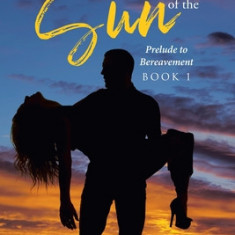 Children of the Sun: Prelude to Bereavement